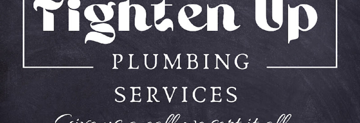 Tighten Up Plumbing Services